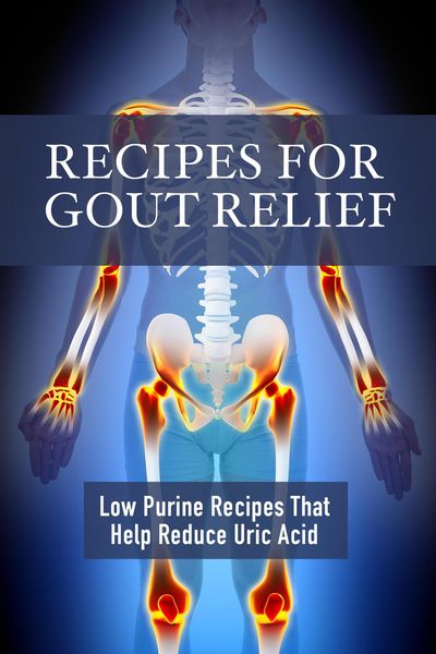 Produktbild: Recipes for Gout Relief: Low Purine Recipes that Reduce Uric Acid