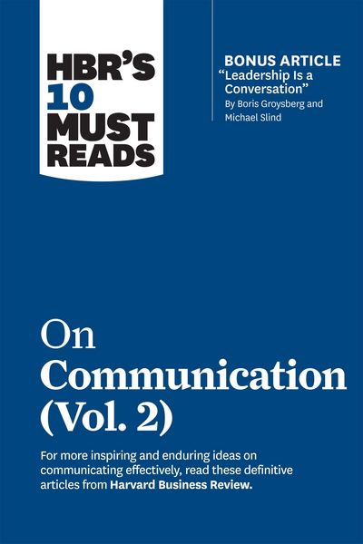 Produktbild: HBR's 10 Must Reads on Communication, Vol. 2 (with bonus article "Leadership Is a Conversation" by Boris Groysberg and Michael Slind)