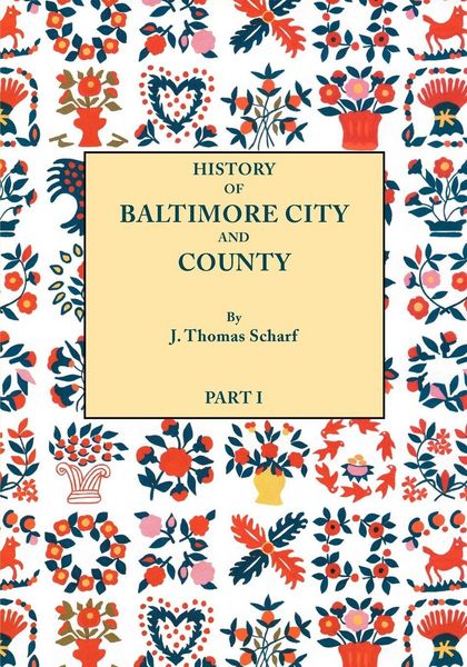 Produktbild: History of Baltimore City and County from the Earliest Period to the Present Day [1881]
