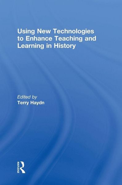 Produktbild: Using New Technologies to Enhance Teaching and Learning in History