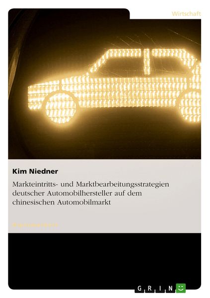 Produktbild: Markteintritts- und Marktbearbeitungsstrategien deutscher Automobilhersteller auf dem chinesischen Automobilmarkt