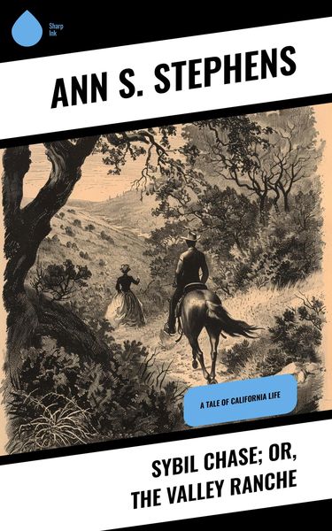 Produktbild: Sybil Chase; or, The Valley Ranche