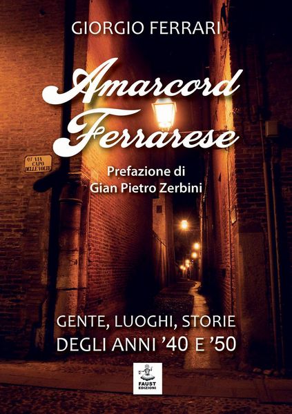 Produktbild: Amarcord ferrarese. Gente, luoghi, storie degli anni '40 e '50