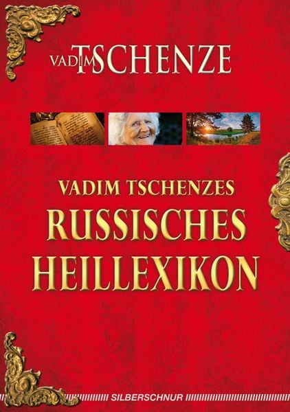 Vadim Tschenzes russisches Heillexikon, Paperback von Vadim Tschenze, Silberschnur, 978-3-89845-323-3