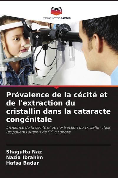 Produktbild: Pr&eacute;valence de la c&eacute;cit&eacute; et de l'extraction du cristallin dans la cataracte cong&eacute;nitale