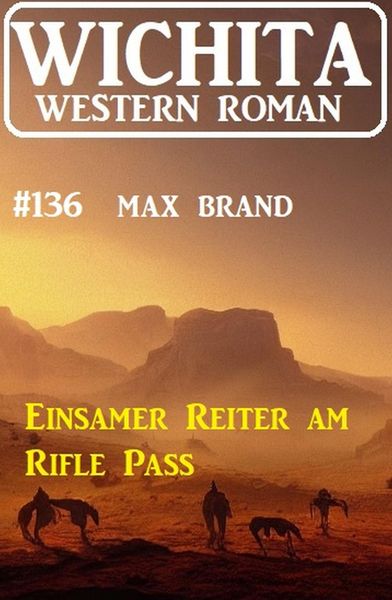 Produktbild: Einsamer Reiter am Rifle Pass: Wichita Western Roman 136
