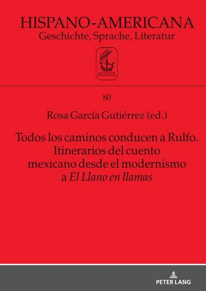 Produktbild: Todos los caminos conducen a Rulfo. Itinerarios del cuento mexicano desde el modernismo a El Llano en llamas