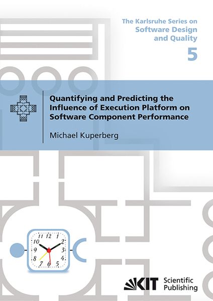 Produktbild: Quantifying and Predicting the Influence of Execution Platform on Software Component Performance