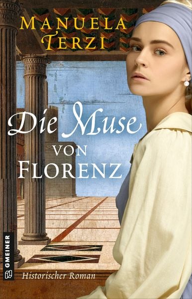 Die Muse von Florenz, Taschenbuch von Manuela Terzi, Gmeiner-Verlag, 978-3-8392-0015-5