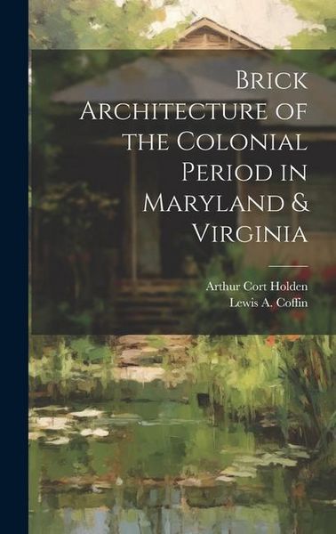 Produktbild: Brick Architecture of the Colonial Period in Maryland & Virginia