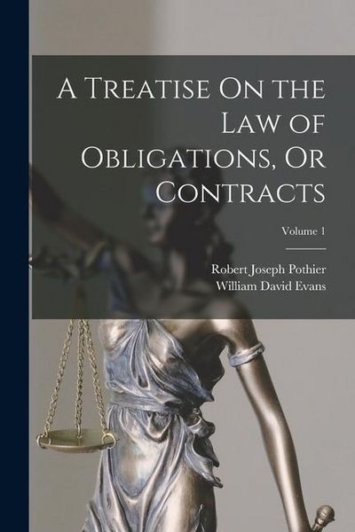 Produktbild: A Treatise On the Law of Obligations, Or Contracts; Volume 1