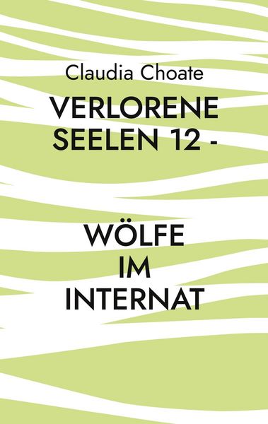 Produktbild: Verlorene Seelen 12 - W&ouml;lfe im Internat