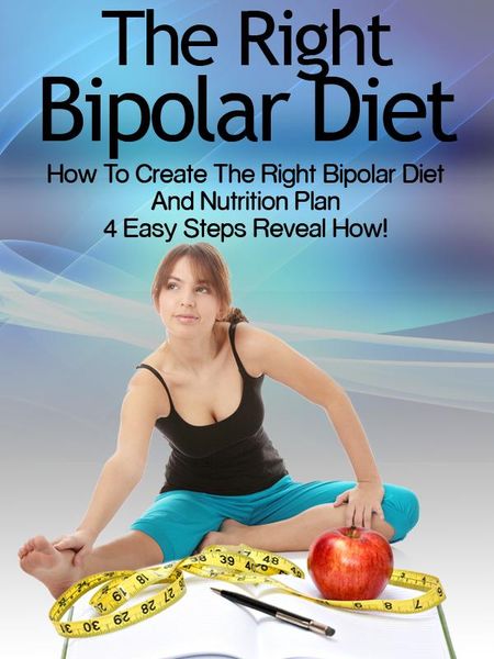 Produktbild: Bipolar Diet: How To Create The Right Bipolar Diet & Nutrition Plan- 4 Easy Steps Reveal How!