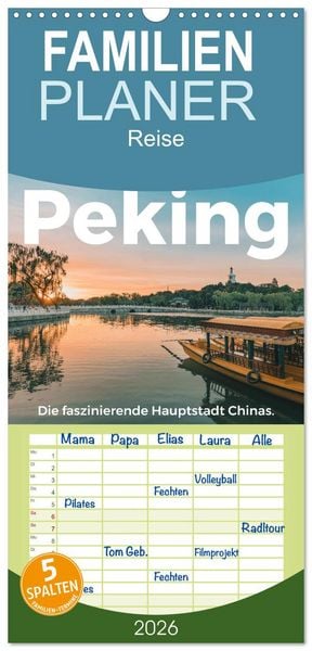 Produktbild: Familienplaner 2026 - Peking - Die faszinierende Hauptstadt Chinas. mit 5 Spalten (Wandkalender, 21 x 45 cm) CALVENDO