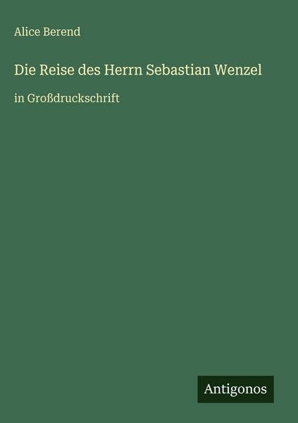 Produktbild: Die Reise des Herrn Sebastian Wenzel