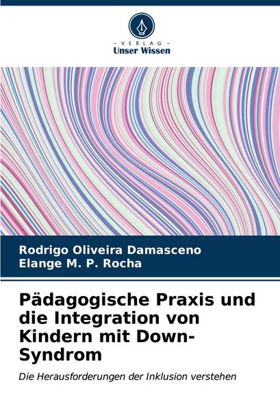 Produktbild: P&auml;dagogische Praxis und die Integration von Kindern mit Down-Syndrom
