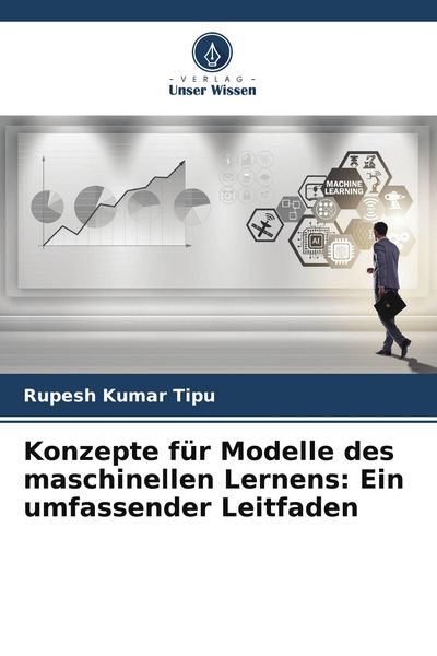 Produktbild: Konzepte f&uuml;r Modelle des maschinellen Lernens: Ein umfassender Leitfaden