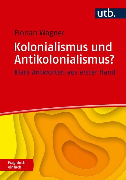 Produktbild: Kolonialismus und Antikolonialismus? Frag doch einfach!