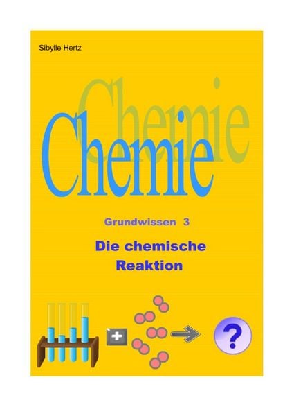 Produktbild: Chemie Grundwissen / Die chemische Reaktion