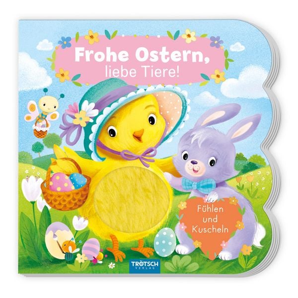 TRÖTSCH - Fühlbuch Frohe Ostern liebe Tiere Fühlen und Kuscheln, Gebundene Ausgabe von , Trötsch Verlag GmbH & Co. KG, 978-3-9880259-0-6