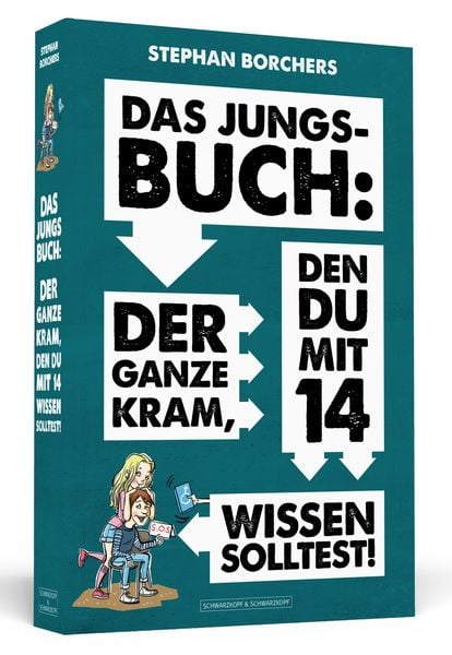 DAS JUNGS-BUCH 14: Der ganze Kram, den du mit 14 wissen solltest, Taschenbuch von Stephan Borchers, Schwarzkopf & Schwarzkopf, 9783862657681