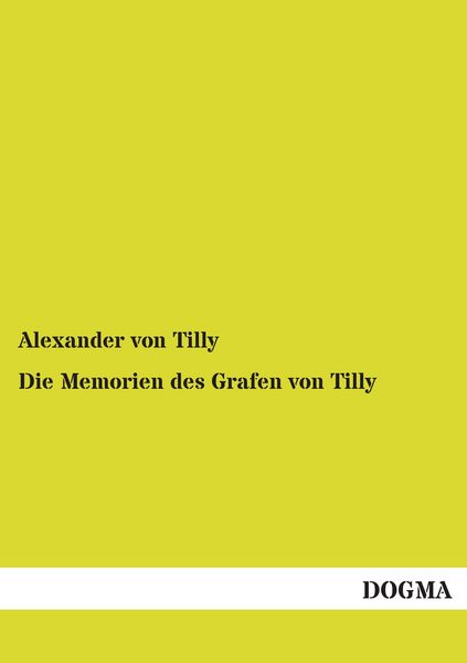 Produktbild: Die Memorien des Grafen von Tilly