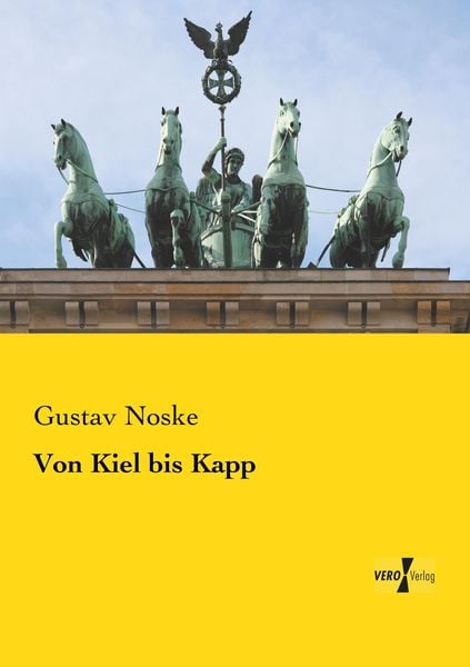 Von Kiel bis Kapp, Taschenbuch von Gustav Noske, Vero Verlag, 9783737223515