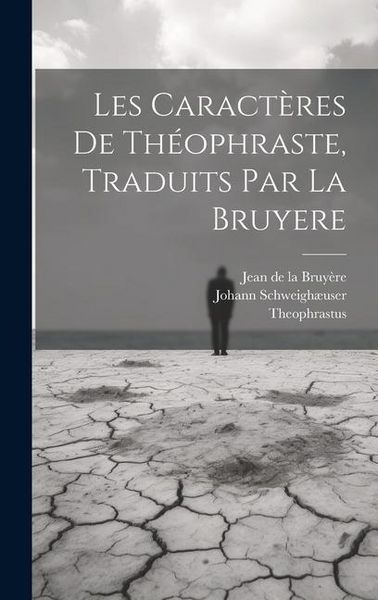Produktbild: Les Caract&egrave;res De Th&eacute;ophraste, Traduits Par La Bruyere