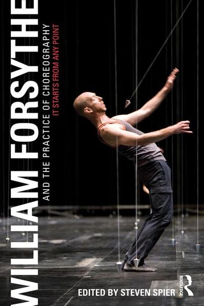 Produktbild: William Forsythe and the Practice of Choreography