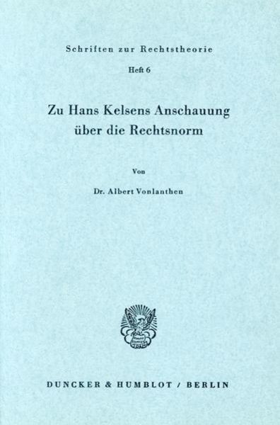 Zu Hans Kelsens Anschauung über die Rechtsnorm.
