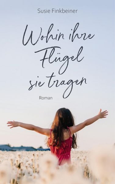 Produktbild: Wohin ihre Fl&uuml;gel sie tragen