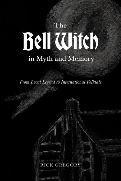 Produktbild: The Bell Witch in Myth and Memory