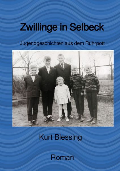 Zwillinge in Selbeck, Taschenbuch von Rolf Blessing, Epubli, 9783756527601