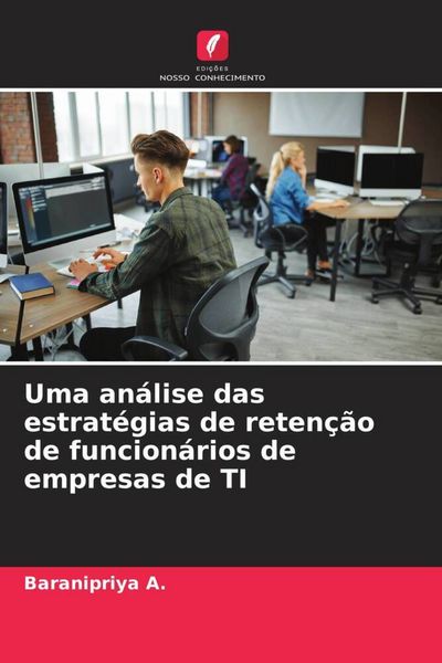 Produktbild: Uma an&aacute;lise das estrat&eacute;gias de reten&ccedil;&atilde;o de funcion&aacute;rios de empresas de TI