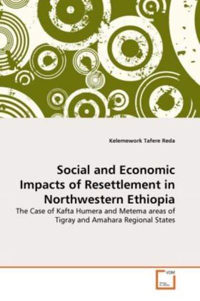 Reda, K: Social and Economic Impacts of Resettlement in Nort, Taschenbuch von Kelemework Tafere Reda, VDM, 9783639160925