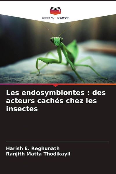 Produktbild: Les endosymbiontes : des acteurs cach&eacute;s chez les insectes