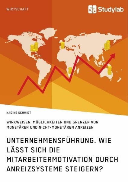 Produktbild: Unternehmensf&uuml;hrung. Wie l&auml;sst sich die Mitarbeitermotivation durch Anreizsysteme steigern?