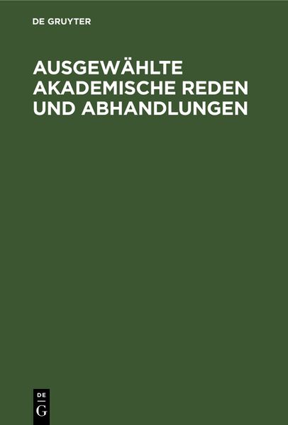 Produktbild: Ausgew&auml;hlte Akademische Reden und Abhandlungen