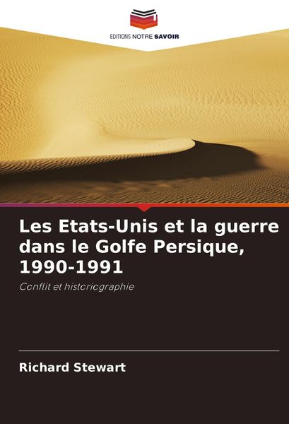 Produktbild: Les Etats-Unis et la guerre dans le Golfe Persique, 1990-1991