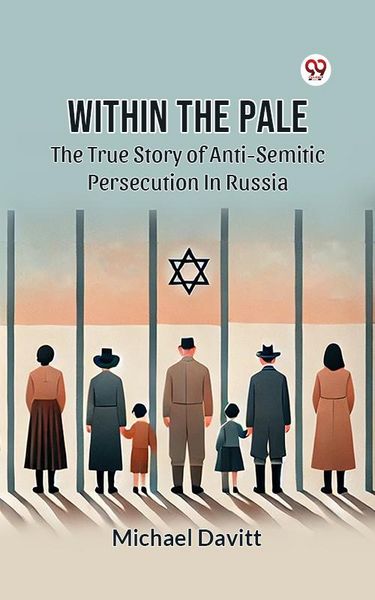 Produktbild: Within The Pale The True Story Of Anti-Semitic Persecution In Russia