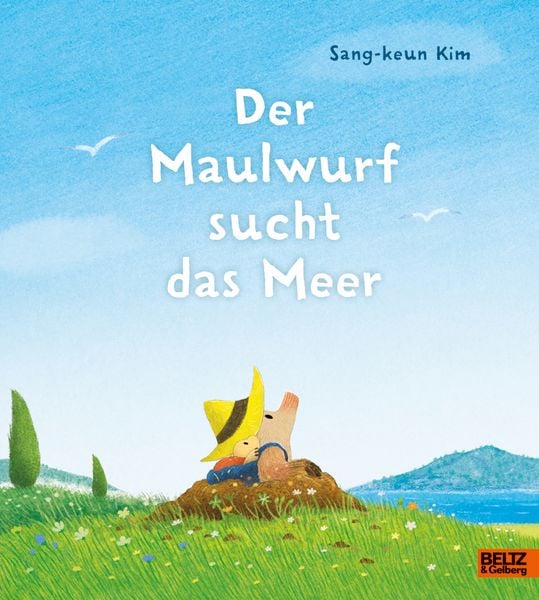 Der Maulwurf sucht das Meer, Gebundene Ausgabe von Sang-Keun Kim, Beltz Verlagsgruppe GmbH & Co. KG, 978-3-407-75953-5
