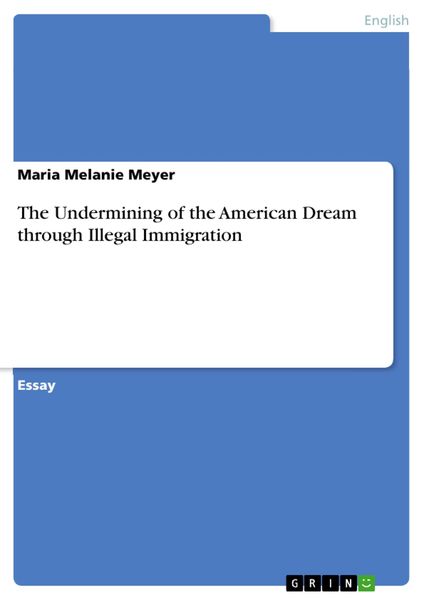 Produktbild: The Undermining of the American Dream through Illegal Immigration