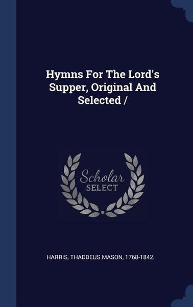 Produktbild: Hymns For The Lord's Supper, Original And Selected /