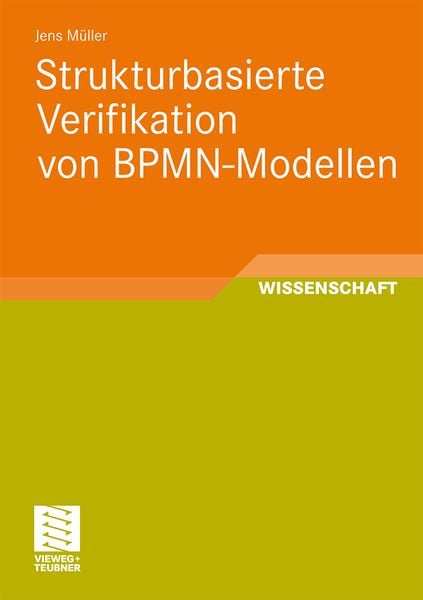 Strukturbasierte Verifikation von BPMN-Modellen, Taschenbuch von Jens Müller, Vieweg & Teubner, 9783834815712