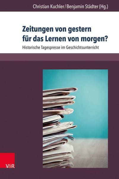 Produktbild: Zeitungen von gestern f&uuml;r das Lernen von morgen?