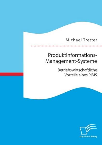 Produktbild: Produktinformations-Management-Systeme: Betriebswirtschaftliche Vorteile eines PIMS