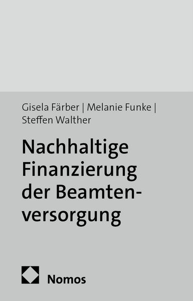 Nachhaltige Finanzierung der Beamtenversorgung, Taschenbuch von Gisela Färber , Melanie Funke , Steffen Walther, Edition Sigma, 9783836072878