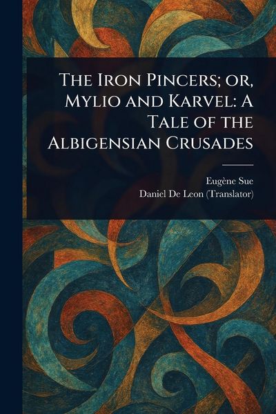 Produktbild: The Iron Pincers; or, Mylio and Karvel