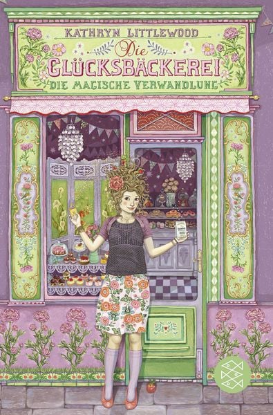 Die Glücksbäckerei – Die magische Verwandlung, Taschenbuch von Kathryn Littlewood, FISCHER Sauerländer, 9783733501679