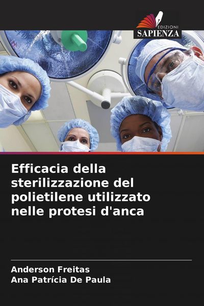 Produktbild: Efficacia della sterilizzazione del polietilene utilizzato nelle protesi d'anca